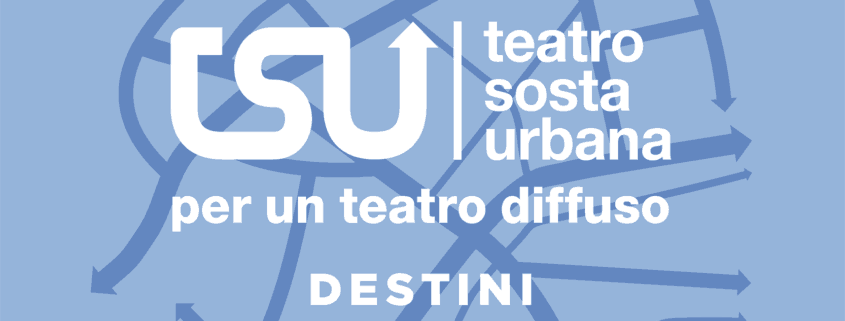 Teatro Sosta Urbana 3 - Destini 2015-2016